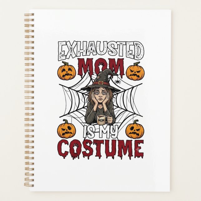 Erschöpfte Mutter ist Kostüm Halloween Hexe Kaffee Planer (Vorderseite)