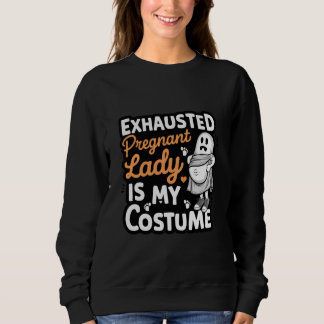 Erschöpfte schwangere Dame ist mein Kostüm Sweatshirt