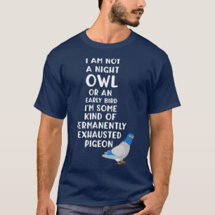 Erschöpfte Taube Immer Müde T-Shirt