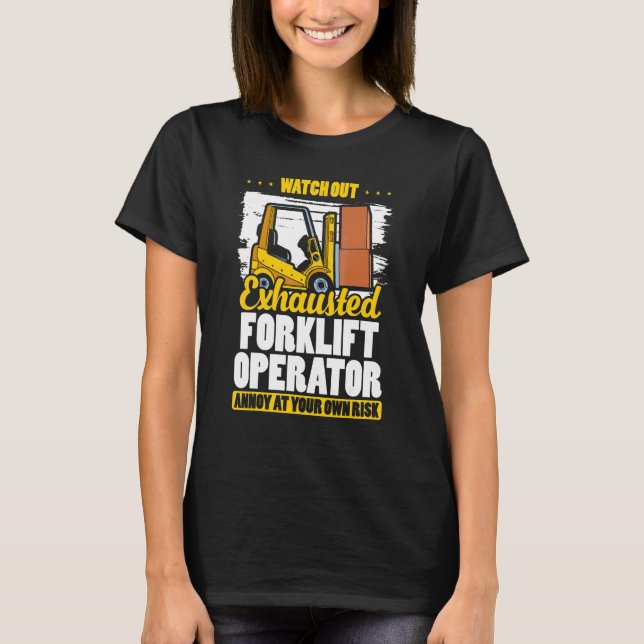 Erschöpfter Gabelstaplerfahrer  Lager Gabelstapler T-Shirt (Vorderseite)