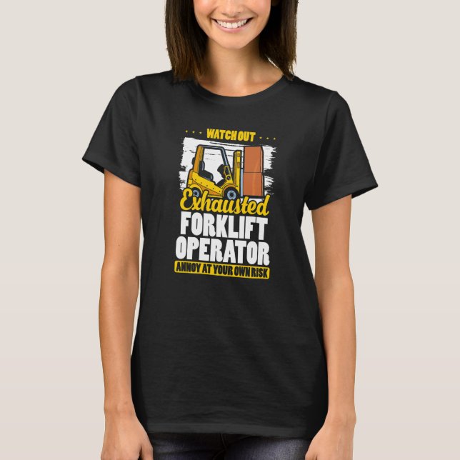 Erschöpfter Gabelstaplerfahrer Lager Gabelstaplerf T-Shirt (Vorderseite)