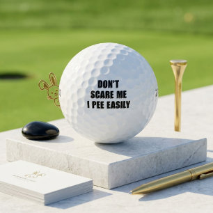 Erschreck mich nicht, ich pinkle leicht Funny Hall Golfball