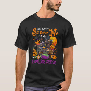 Erschrecke mich nicht, ich bin ein Schulbusfahrer T-Shirt