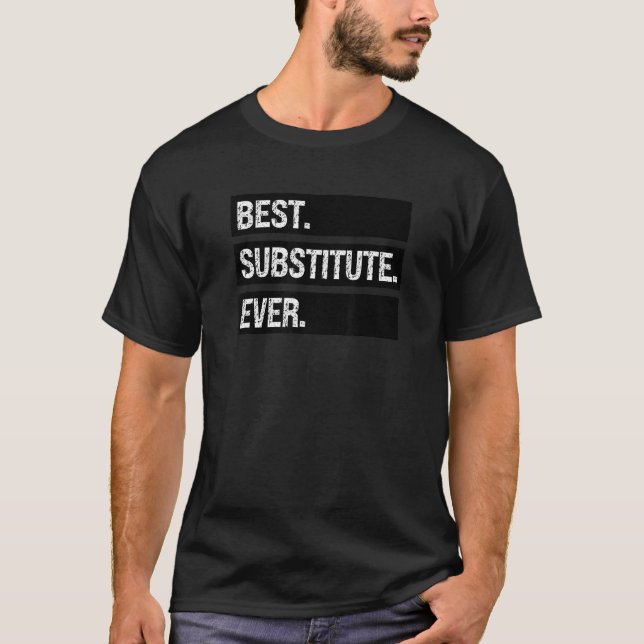 Ersetzter Lehrer Bester Ersatz je Substit T-Shirt (Vorderseite)