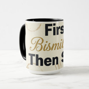 Erst Bismillah, dann Schlucke - Islamischer Kaffee Tasse