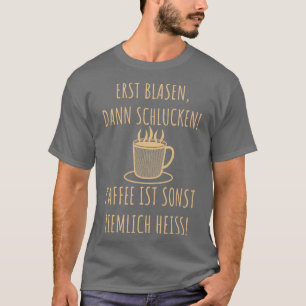 Erst Blasen T-Shirt