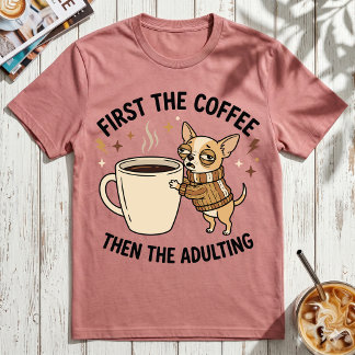 Erst der Kaffee, dann das Erwachsenwerden Grumpy C T-Shirt