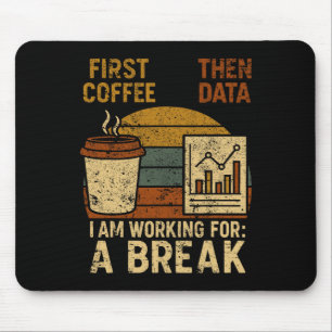 Erst Kaffee dann Daten Sonderpädagogik-Lehrer W Mousepad