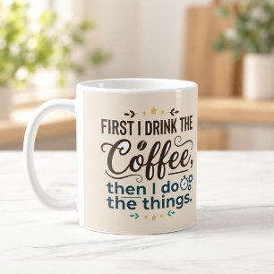 Erst Kaffee, dann die Dinge Skript Latte Tasse