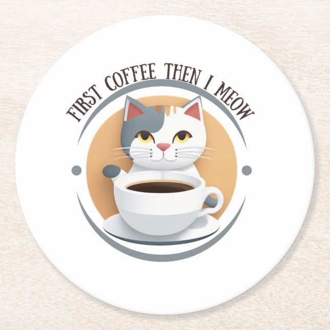 Erst Kaffee dann meine ich Niedliche Katze Runder Pappuntersetzer (Vorderseite)