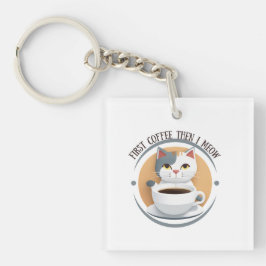 Erst Kaffee dann meine ich Niedliche Katze Schlüsselanhänger
