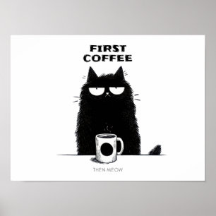 Erst Kaffee, dann Miauen – Lustige Katzen-Kaffee-L Poster