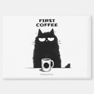 Erst Kaffee, dann Miauen – Lustiger Katzen Kaffee Magnet