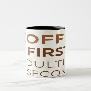 Erst Kaffee, Erwachsenwerden später Tasse - Lustig
