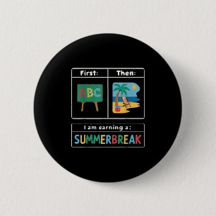 Erst lehren dann Strand verdiene ich eine Sommerpa Button