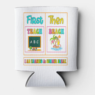 Erst lehren dann Strand verdiene ich eine Sommerpa Dosenkühler