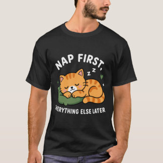 Erst schlafen, dann sorgen T-Shirt