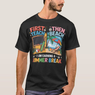 Erst unterrichten, dann Strand Ich verdiene einen  T-Shirt