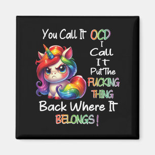 Erst wenn du es Ocd nennst, nenne ich es die Forin Magnet