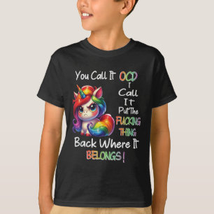 Erst wenn du es Ocd nennst, nenne ich es die Forin T-Shirt