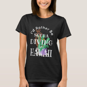 Erstaunlich Hawaii Ich Würde Mich Lieber Tauchen L T-Shirt