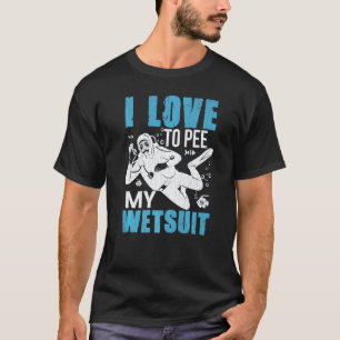 Erstaunlich, ich liebe es, in meinen Neoprenanzug  T-Shirt