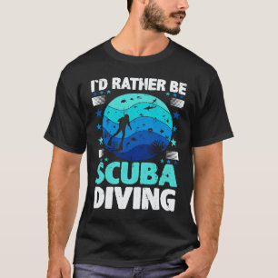 Erstaunlich Ich würde lieber Tauchen Ich Taucher T-Shirt
