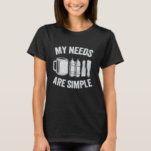 Erstaunlich Meine Bedürfnisse sind einfach Kaffee T-Shirt