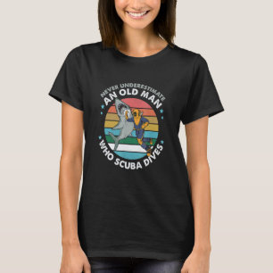 Erstaunlich Nie Einen Alten Mann Unterschätzen Der T-Shirt