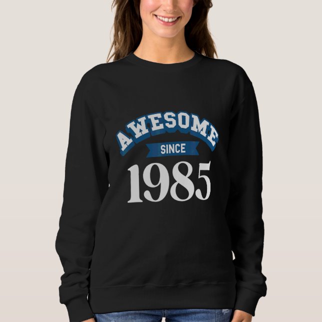 Erstaunlich seit 1985 sweatshirt (Vorderseite)