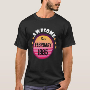 Erstaunlich seit Februar 1985 Geburtstag 1985 Febr T-Shirt