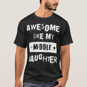 Erstaunlich wie mein mittleres Tochter Retro T-Shi T-Shirt