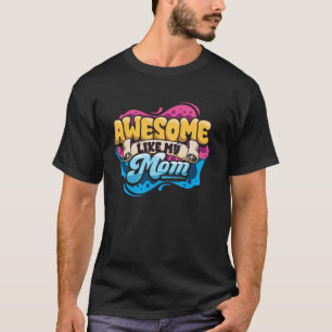 Erstaunlich wie meine Mom Mama Lustige Tochter Soh T-Shirt