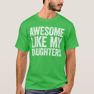 Erstaunlich wie meine Töchter Lustige Männer Papa  T-Shirt