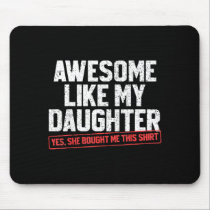 Erstaunlich wie meine Tochter Lustiger Vater Daddy Mousepad