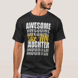Erstaunlich wie meine Tochter Männer Papa Lustige T-Shirt