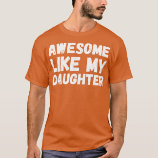 Erstaunlich wie meine Tochter T-Shirt