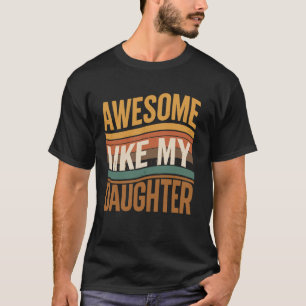 Erstaunlich wie meine Tochter Vatertag Lustiger Va T-Shirt
