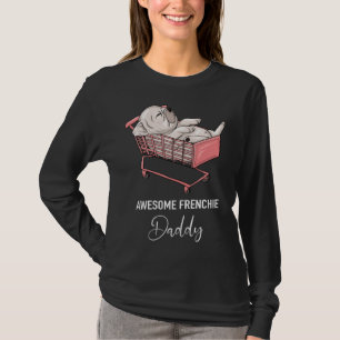 Erstaunlicher Franzose Daddy Französische Bulldo T-Shirt