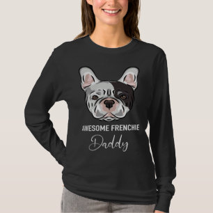 Erstaunlicher Franzose Daddy   Französische Bulldo T-Shirt