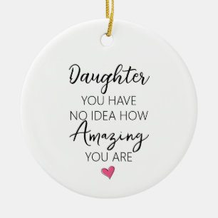 Erstaunlicher Tochter-Geburtstags-Appreciation-Zit Keramik Ornament