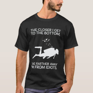 Erstaunliches Lustiges Tauchen - Weiter Weg von Id T-Shirt