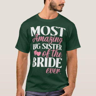 Erstaunlichste große Schwester der Braut Hochzeit T-Shirt