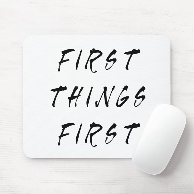 Erste Dinge Erste Slogan Quote Handgeschriebener S Mousepad (Mit Mouse)