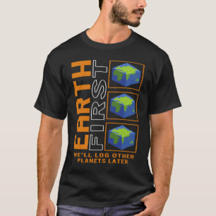 Erste Erde Wir werden andere Planeten später im We T-Shirt