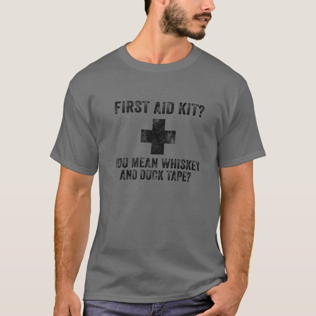 Erste Hilfe-Kit? Whiskey and Duct Tape Funny Vater T-Shirt (Vorderseite)
