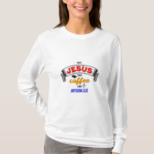 ERSTE JESUS DANN KAFFEE Christlich T-Shirt