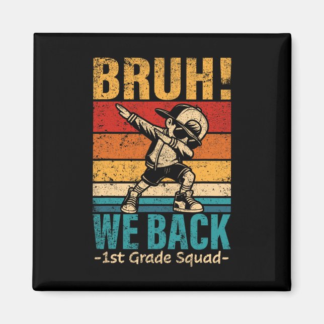Erste Klasse Dabbing Boy Bruh We Back 1. Klasse Sq Magnet (Vorne)
