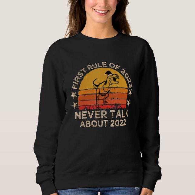 Erste Regel 2023: Niemals über das Neujahr 2022 sp Sweatshirt (Vorderseite)