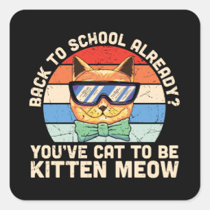Erste Stufe zurück zum Schullehrer Kid Cat Kitten Quadratischer Aufkleber